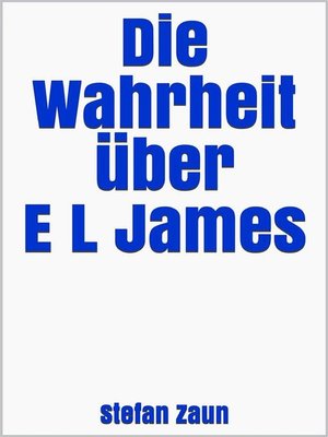 cover image of Die Wahrheit über E L James